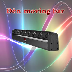 Đèn moving bar, đèn moving head, đèn sân khấu các loại