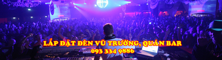 Lắp đặt đèn quán bar, vũ trường, DJ, Club